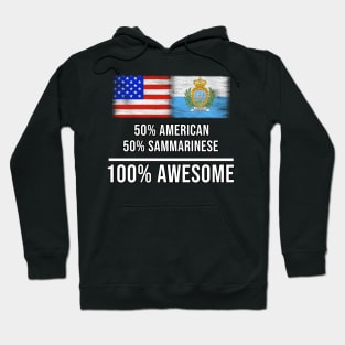 50% American 50% Sammarinese 100% Awesome - Gift for Sammarinese Heritage From San Marino Hoodie